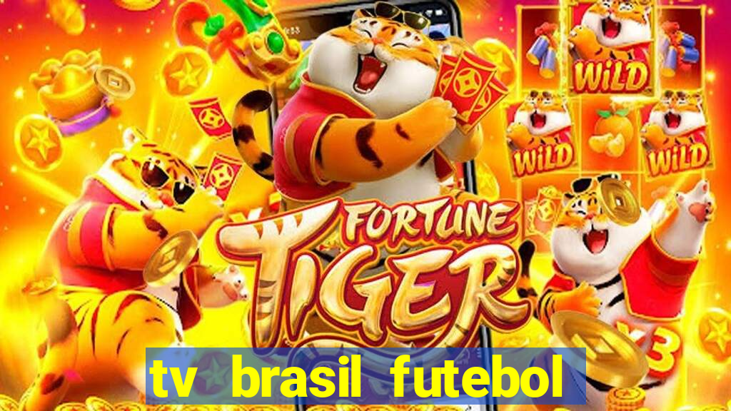 tv brasil futebol da hora